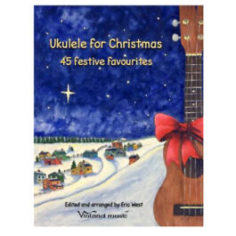 Ukulele For Christmas - 45 Festive Favourites