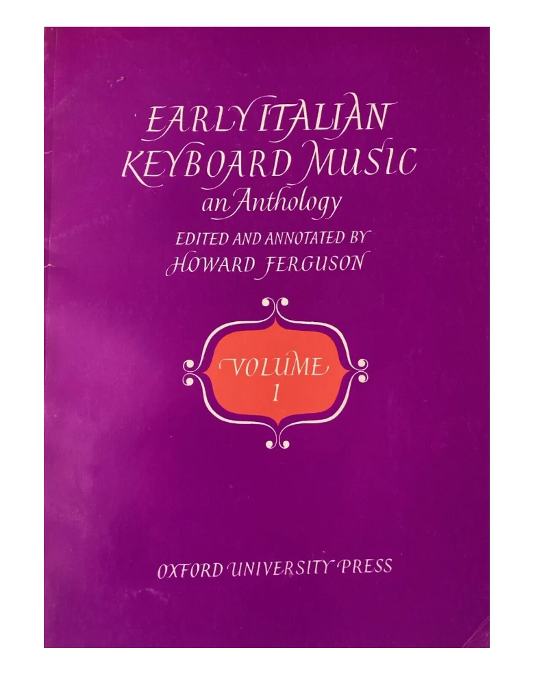 Early Italian Keyboard Music Volume I